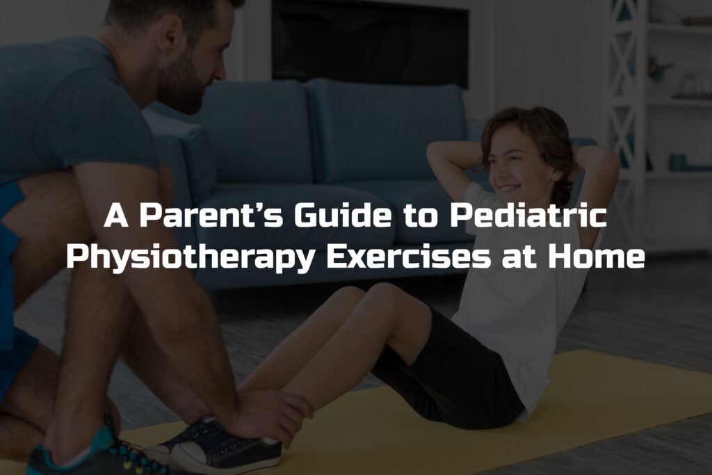 Pediatric Physiotherapy Exercises 